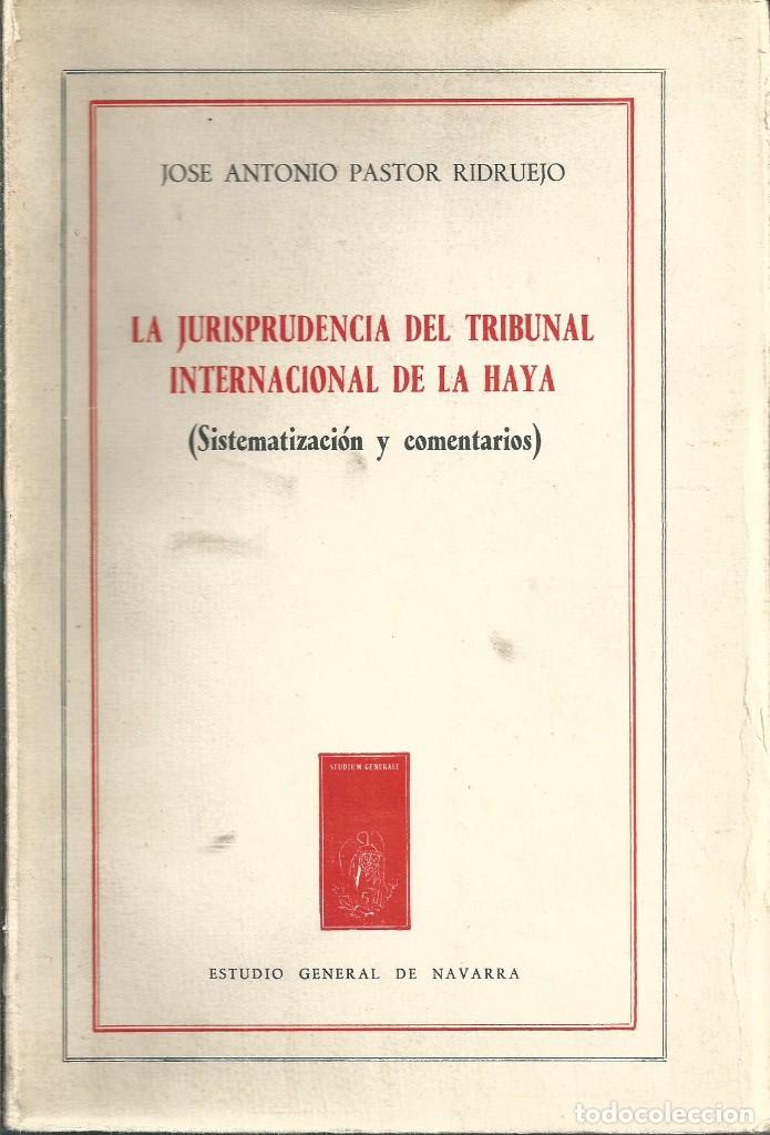 Libros de segunda mano: La jurisprudencia del tribunal internacional de La Haya - Pastor Ridruejo, Jos&eacute; Antonio. MADRID 1962
