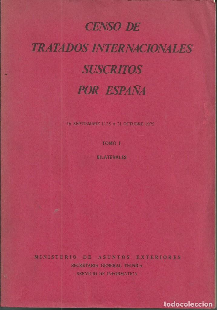 Libros de segunda mano: CENSO DE TRATADOS INTERNACIONALES SUSCRITOS POR ESPA&Ntilde;A.16 SEP 1125-21 OCT 1975.Tomo I BILATERALES