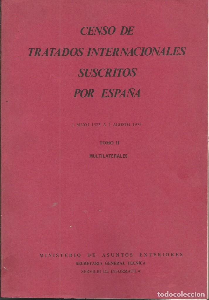 Libri di seconda mano: CENSO DE TRATADOS INTERNACIONALES SUSCRITOS POR ESPA&Ntilde;A.1 MAY 1323-1 AGO 1975.Tomo II MULTILATERALES