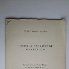 Libros de segunda mano: CAMIL TORRAS CASALS. SOBRE EL CADASTRE DE BÉNS RÚSTICS. 1955. FBC. SABADELL. CADASTRO. Lote 61752710
