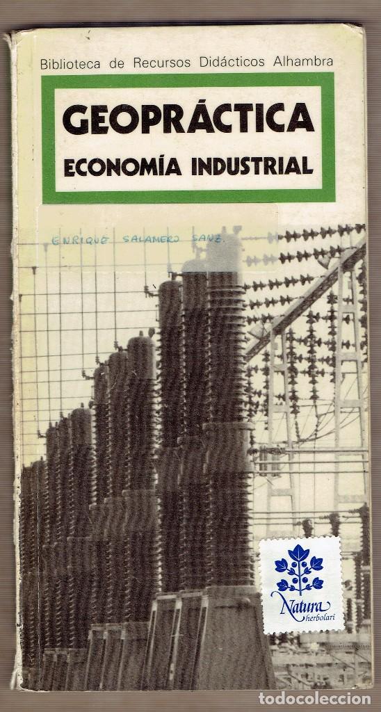 Libri di seconda mano: Geopr&aacute;ctica / Economia industrial / Enrique D&iacute;ez Sanz / Carlos Mas Arrondo / Biblioteca Alhambra