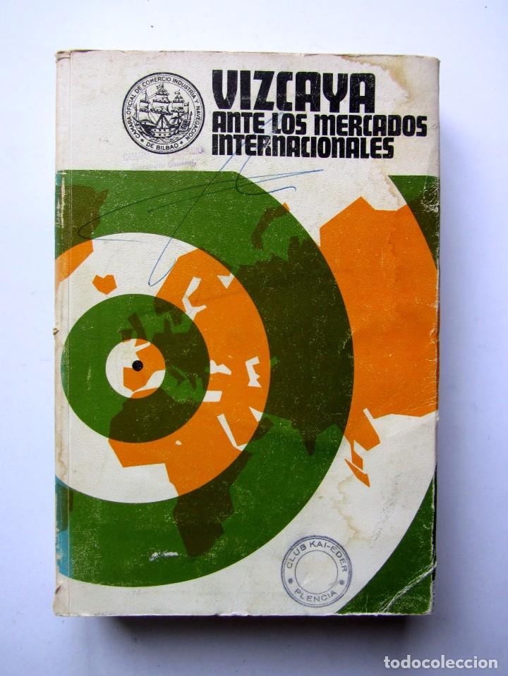 Libri di seconda mano: VIZCAYA ANTE LOS MERCADOS INTERNACIONALES  C&aacute;mara de comercio de Bilbao 1974