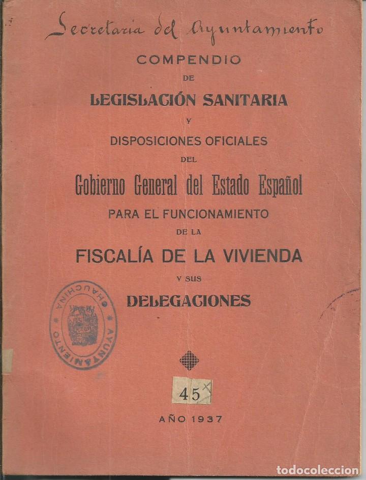 Libros de segunda mano: COMPENDIO DE LEGISLACION SANITARIA PARA FISCALIA DE LA VIVIENDA GRANADA 1937.CHAUCHINA. GUERRA CIVIL