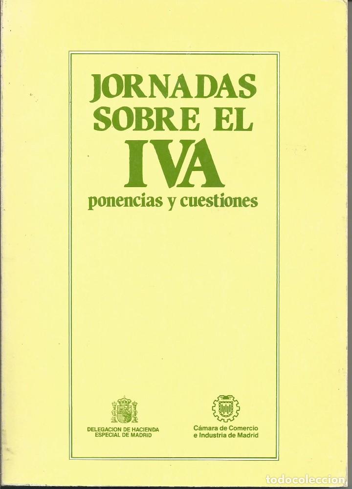 Second hand books: JORNADAS SOBRE EL IVA. PONENCIAS Y CUESTIONES CAMARA COMERCIO E INDUSTRIA MADRID 1986