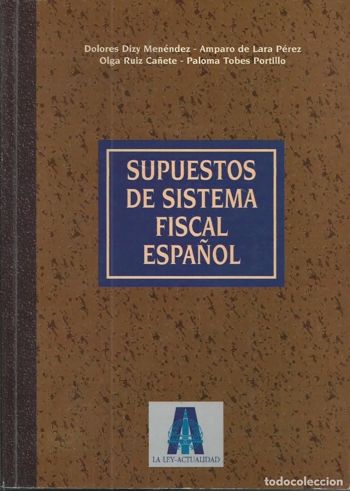 Livres d'occasion: SUPUESTOS DE SISTEMA FISCAL ESPA&Ntilde;OL. LA LEY. DOLORES DIZY MENENDEZ ET ALII MADRID 1995