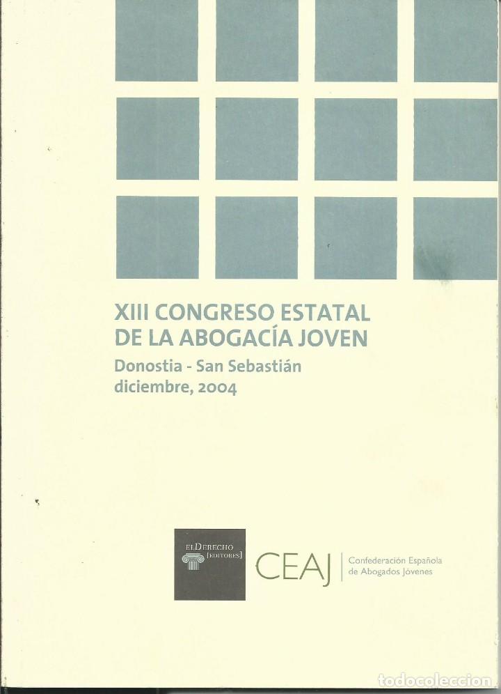 Second hand books: XIII CONGRESO ESTATAL DE LA ABOGACIA JOVEN DONOSTIA-SAN SEBASTIAN DIC 2004 IMPRESO BILBAO
