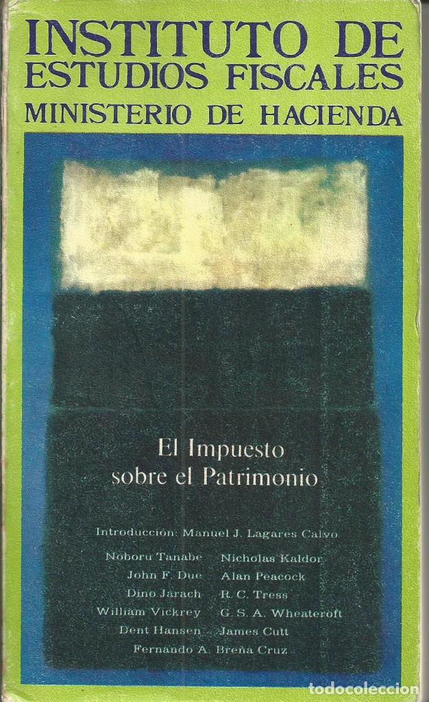 Libri di seconda mano: Instituto de estudios fiscales, Impuesto sobre el patrimonio. MANUEL LAGARES ET ALII MADRID 1972.