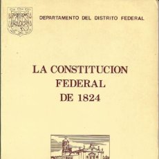 Libros de segunda mano: CARLOS J SIERRA BRABATTA LA CONSTITUCION FEDERAL DE 1824 . CONCIENCIA CIVICA NACIONAL MEXICO 1983. Lote 63408012