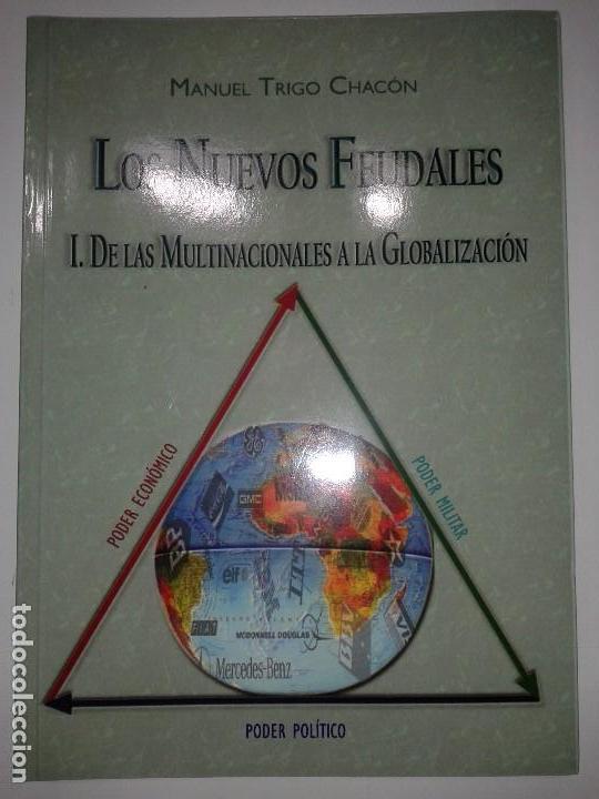 Libri di seconda mano: LOS NUEVOS FEUDALES I. DE LAS MULTINACIONALES A LA GLOBALIZACI&Oacute;N 2004 MANUEL TRIGO CHAC&Oacute;N