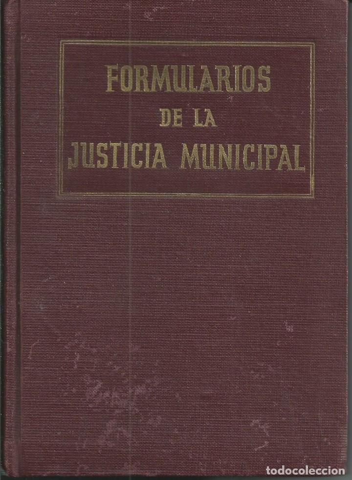 Gebrauchte B&uuml;cher: FORMULARIOS DE LA JUSTICIA MUNICIPAL.LEGISLACION REGIMEN FRANCO  DE EDICIONES LEX. MADRID 1946