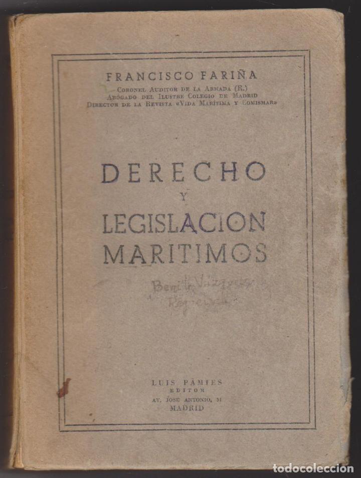Second hand books: Derecho y Legislaci&oacute;n Mar&iacute;timos. Grancisco Fari&ntilde;a.  Luis Pamies Editor.