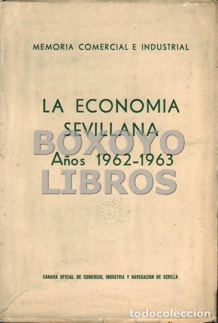 Libros de segunda mano: C&aacute;mara de Com., Ind. y Nav. de Sevilla. Memoria Comercial e Industrial. La econom&iacute;a sevillama. 62-63