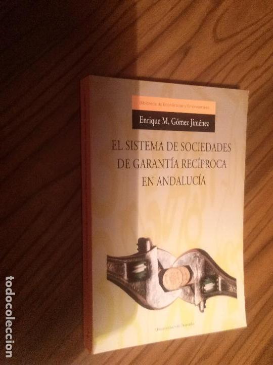 Second hand books: EL SISTEMA DE SOCIEDADES DE GARANTIA RECIPROCA EN ANDALUCIA. ENIRQUE M G&Oacute;MEZ. R&Uacute;STICA. UGR. RARO