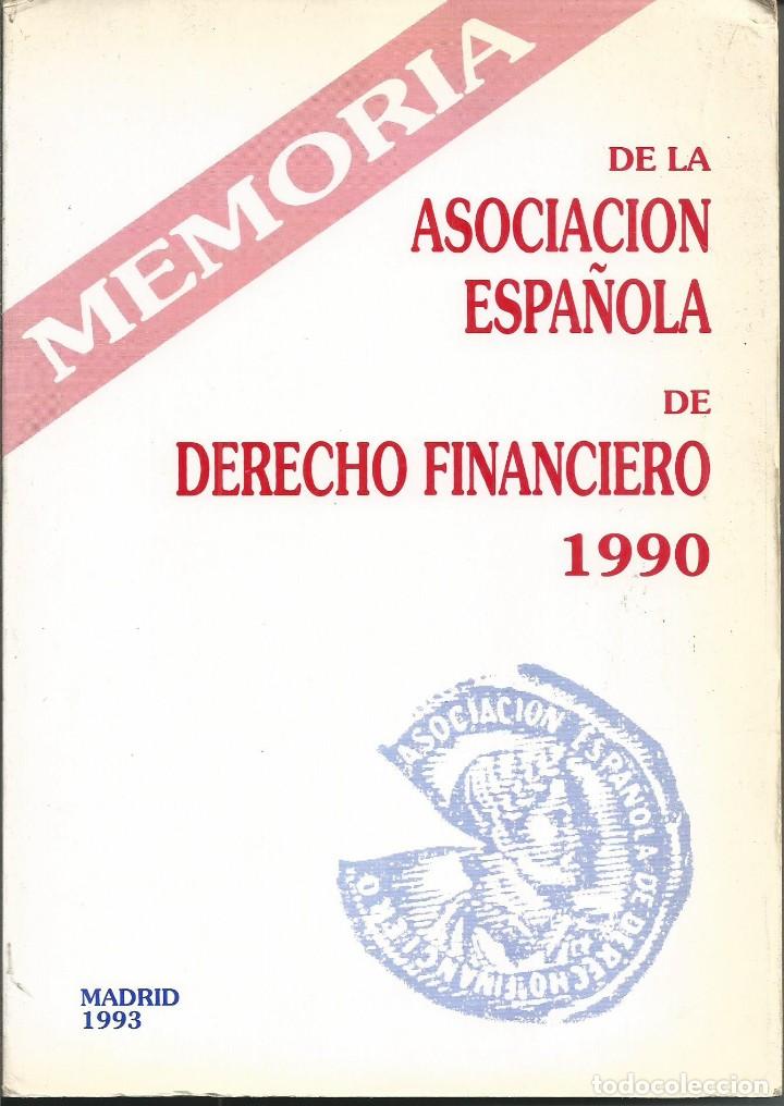 Second hand books: Memoria de la Asociaci&oacute;n Espa&ntilde;ola de Derecho Financiero 1990. MADRID EDIT D&ordm; FINANCIERO MADRID 1993