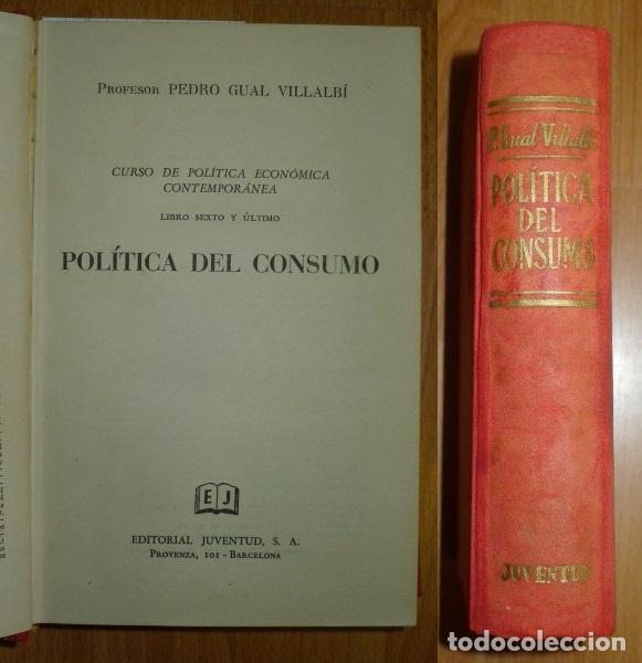 Libri di seconda mano: GUAL VILLALB&Iacute;, Pedro. Pol&iacute;tica del consumo. (Curso de Pol&iacute;tica Econ&oacute;mica Contempor&aacute;nea ; 6)