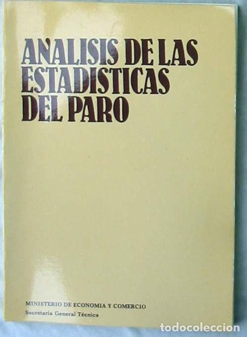 Libri di seconda mano: AN&Aacute;LISIS DE LAS ESTAD&Iacute;STICAS DEL PARO - MINISTERIO DE ECONOM&Iacute;A Y COMERCIO 1981 - VER INDICE