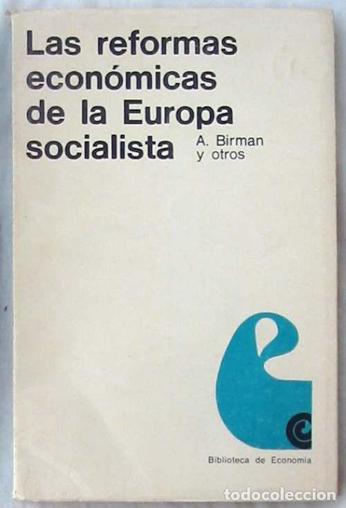 Libri di seconda mano: LAS REFORMAS ECON&Oacute;MICAS EN LA EUROPA SOCIALISTA - A. BIRMAN Y OTROS - 1969 - VER INDICE