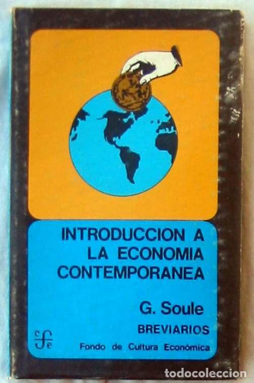 Libri di seconda mano: INTRODUCCI&Oacute;N A LA ECONOMIA CONTEMPOR&Aacute;NEA - G. SOULE 1974 M&Eacute;XICO - VER INDICE