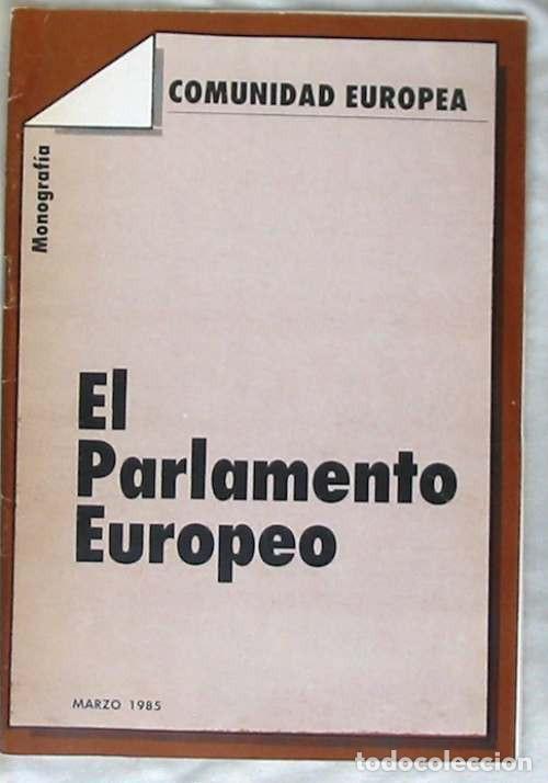 Gebrauchte B&uuml;cher: EL PARLAMENTO EUROPEO - MONOGRAFIAS - COMUNICAD EUROPEA 1985 - VER INDICE