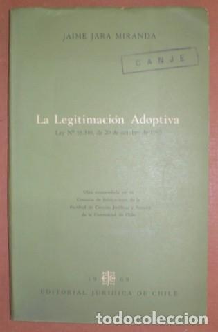 Second hand books: JARA MIRANDA, Jaime: LA LEGITIMACION ADOPTIVA. LEY N&ordm; 16346, DE 20 DE OCTUBRE DE 1965.