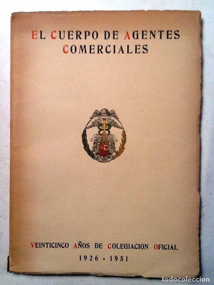 Livres d'occasion: EL CUERPO DE AGENTES COMERCIALES . VEINTICINCO A&Ntilde;OS DE COLEGIACION OFICIAL 1926-1951