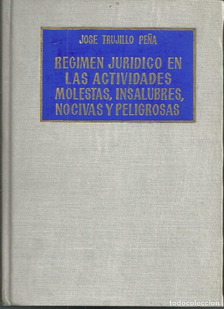 Gebrauchte B&uuml;cher: TRUJILLO PE&Ntilde;A,Jose.REGIMEN JURIDICO EN LAS ACTIVIDADES MOLESTAS, INSALUBRES, NOCIVAS Y PELIGROSAS