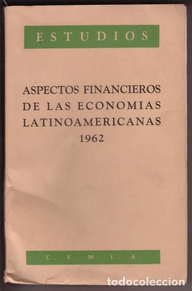 Libros de segunda mano: ASPECTOS FINANCIEROS DE LAS ECONOMIAS LATINOAMERICANAS 1962.