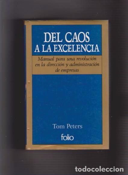 Libros de segunda mano: DEL CAOS A LA EXCELENCIA - TOM PETERS - EDICIONES FOLIO 1993 - Foto 1