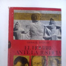 Libros de segunda mano: EL HOMBRE ANTE LA JUSTICIA. GERALD DICKLER. ED. LUIS DE CARALT, 1969. Lote 73946863