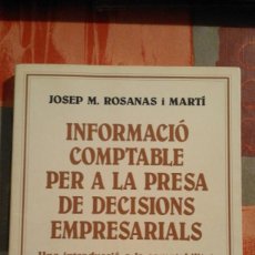 Libros de segunda mano: INFORMACIÓ COMPTABLE PER A LA PRESA DE DECISIONS EMPRESARIALS - JOSEP M. ROSANAS I MARTÍ