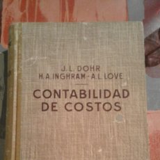 Libros de segunda mano: CONTABILIDAD DE COSTOS - J. L. DOHR, H. A. INGHRAM Y A. L. LOVE - 1961