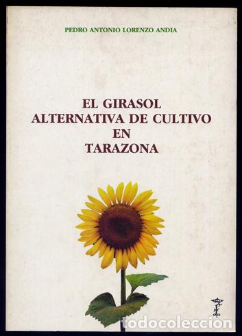 Gebrauchte B&uuml;cher: LORENZO ANDIA, Pedro A.  El girasol como alternativa de cultivo en  la Comarca de Tarazona.  1976.