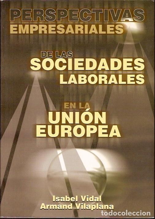 Libri di seconda mano: PERSPECTIVAS EMPRESARIALES DE LAS SOCIEDADES EN LA UNION EUROPEA ISABEL VIDAL ARMAND VILAPLANA