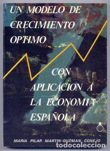 Gebrauchte B&uuml;cher: MART&Iacute;N-GUZM&Aacute;N, M. del Pilar.  Un modelo de crecimiento &oacute;ptimo con aplicaci&oacute;n a la econom&iacute;a...  1976.