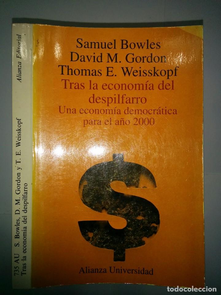 Libri di seconda mano: TRAS LA ECONOM&Iacute;A DEL DESPILFARRO 1992 SAMUEL BOWLES Y OTROS  1 &ordf; ED. ALIANZA AU 735