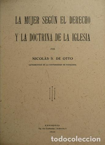Gebrauchte B&uuml;cher: OTTO, Nicol&aacute;s Santos de. La Mujer seg&uacute;n el derecho y la doctrina de la Iglesia. Zaragoza, 1943.