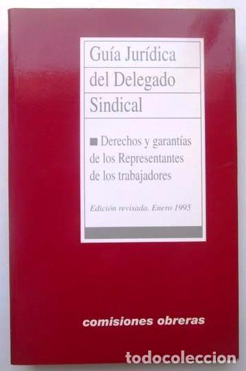 Libri di seconda mano: Gu&iacute;a Jur&iacute;dica del Delegado Sindical por el Gabinete T&eacute;cnico Confederal de Comisiones Obreras en 1995