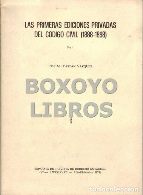 Libros de segunda mano: CAST&Aacute;N V&Aacute;ZQUEZ, Jos&eacute; M&ordf;. Las primeras ediciones privadas del C&oacute;digo Civil (1888-1898)