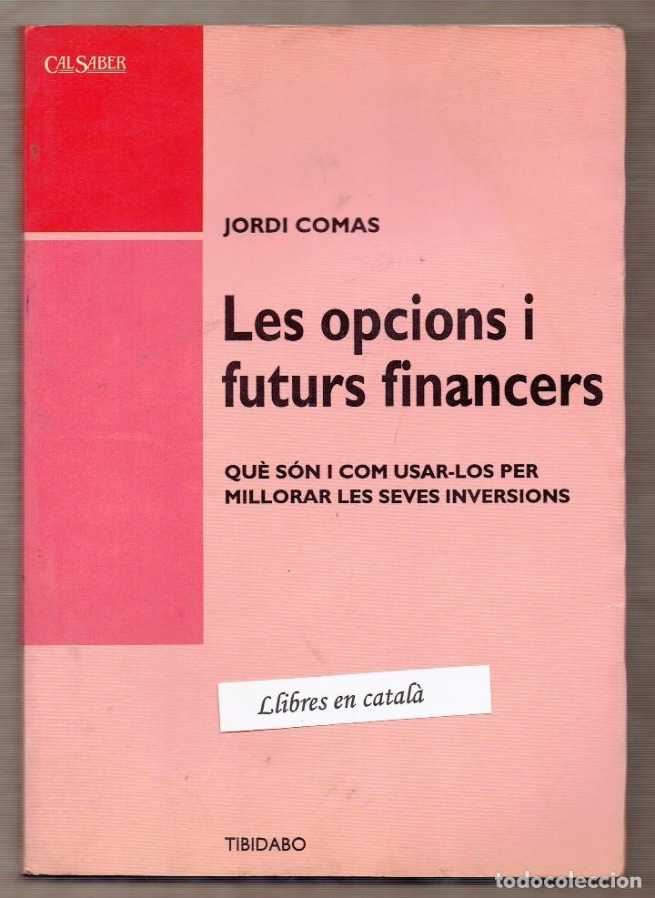 Libri di seconda mano: Les opcions i futurs financers - Jordi Comas - Tibidabo - Cal saber - 1992