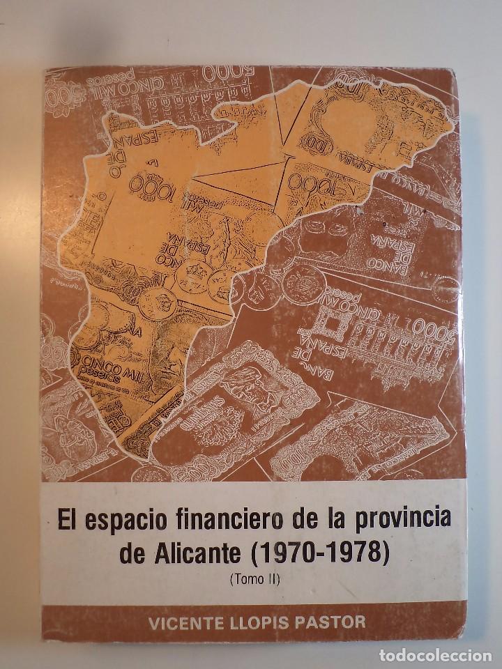 Libri di seconda mano: EL ESPACIO FINANCIERO DE LA PROVINCIA DE ALICANTE (1970-1978) Tomo II; LLOPIS PASTOR, Vicente.