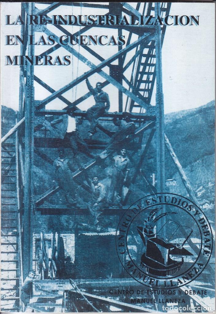 Libri di seconda mano: CENTRO DE ESTUDIOS MANUEL LLANEZA: LA RE-INDUSTRIALIZACI&Oacute;N DE LAS CUENCAS MINERAS. MIERES, 1993