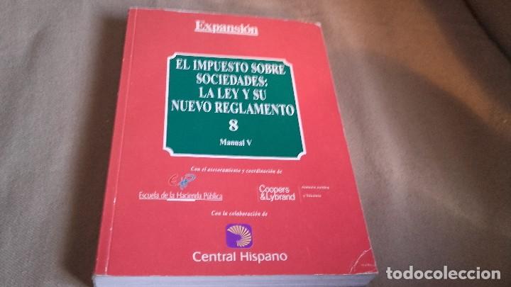 Libros de segunda mano: EL IMPUESTO SOBRE SOCIEDADES: LA LEY Y SU NUEVO REGLAMENTO . 8 MANUAL V
