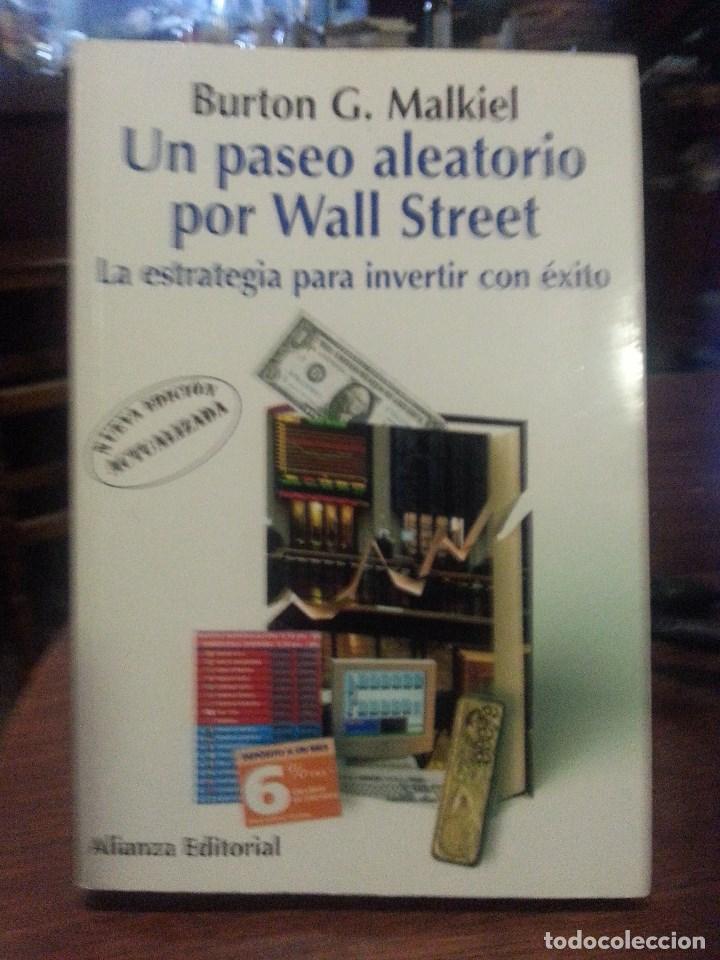 Libro Nº 881 Un Paseo Aleatorio Por Wall Street Burton G Malkiel Estrategia Para Invertir - 