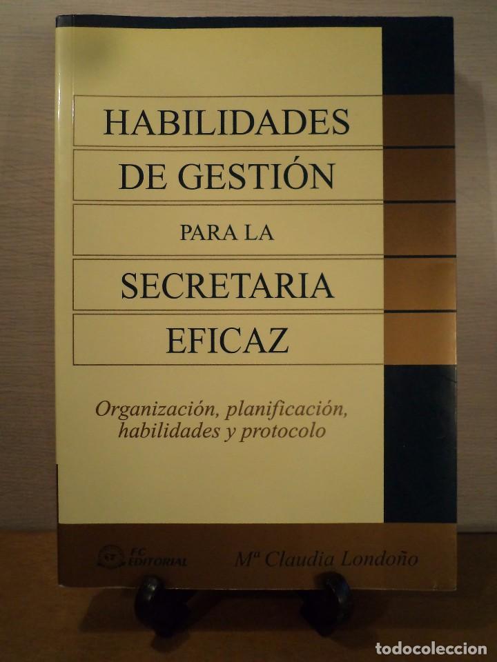 Second hand books: HABILIDADES DE GESTI&Oacute;N PARA LA SECRETARIA EFICAZ. LONDO&Ntilde;O MATEUS, Madrid, 2002. ISBN 8495428784.