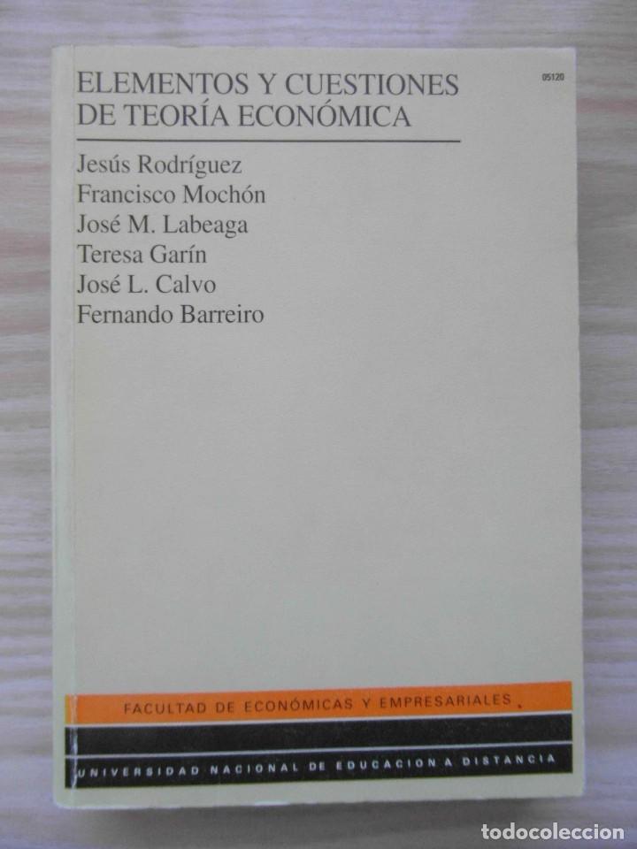 ELEMENTOS Y CUESTIONES DE TEORIA ECONOMICA 1993. JESUS RODRIGUEZ, FRANCISCO MONCHON UNED (Libros de Segunda Mano - Ciencias, Manuales y Oficios - Derecho, Economía y Comercio)