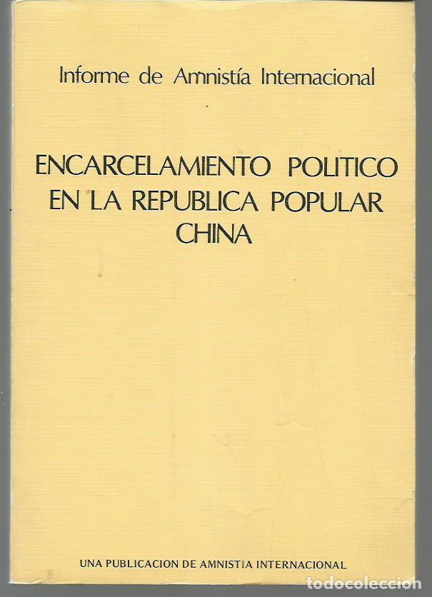 Second hand books: ENCARCELAMIENTO POL&Iacute;TICO EN LA REP&Uacute;BLICA POPULAR CHINA. Informe de Amnist&iacute;a Internacional. (1979)