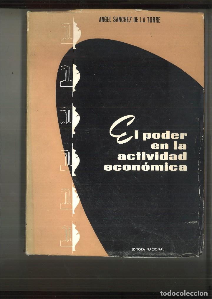 Libros de segunda mano: EL PODER EN LA ACTIVIDAD ECON&Oacute;MICA. &Aacute;ngel S&aacute;nchez de la Torre - Foto 1