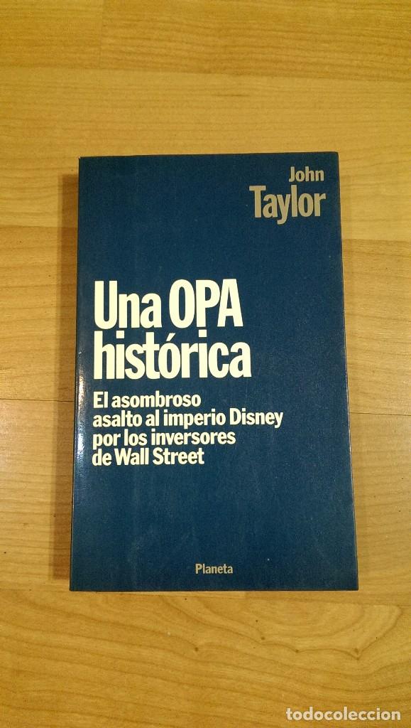 Libros de segunda mano: LIBRO &laquo;UNA OPA HIST&Oacute;RICA&raquo; JOHN TAYLOR COL. LA SOCIEDAD ECON&Oacute;MICA PLANETA
