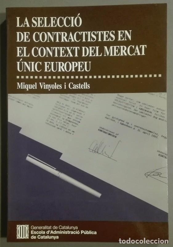 Libros de segunda mano: La selecci&oacute; de contractistes en el context del mercat &uacute;nic europeu. Miquel Vinyoles i Castells.
