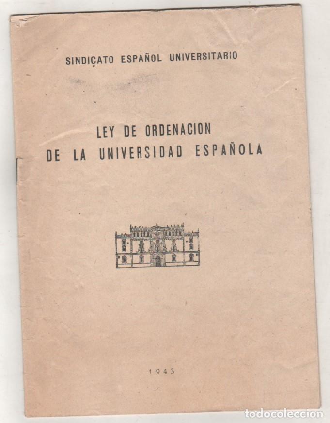 Libros de segunda mano: LEY DE ORDENACI&Oacute;N DE LA UNIVERSIDAD ESPA&Ntilde;OLA. 1943